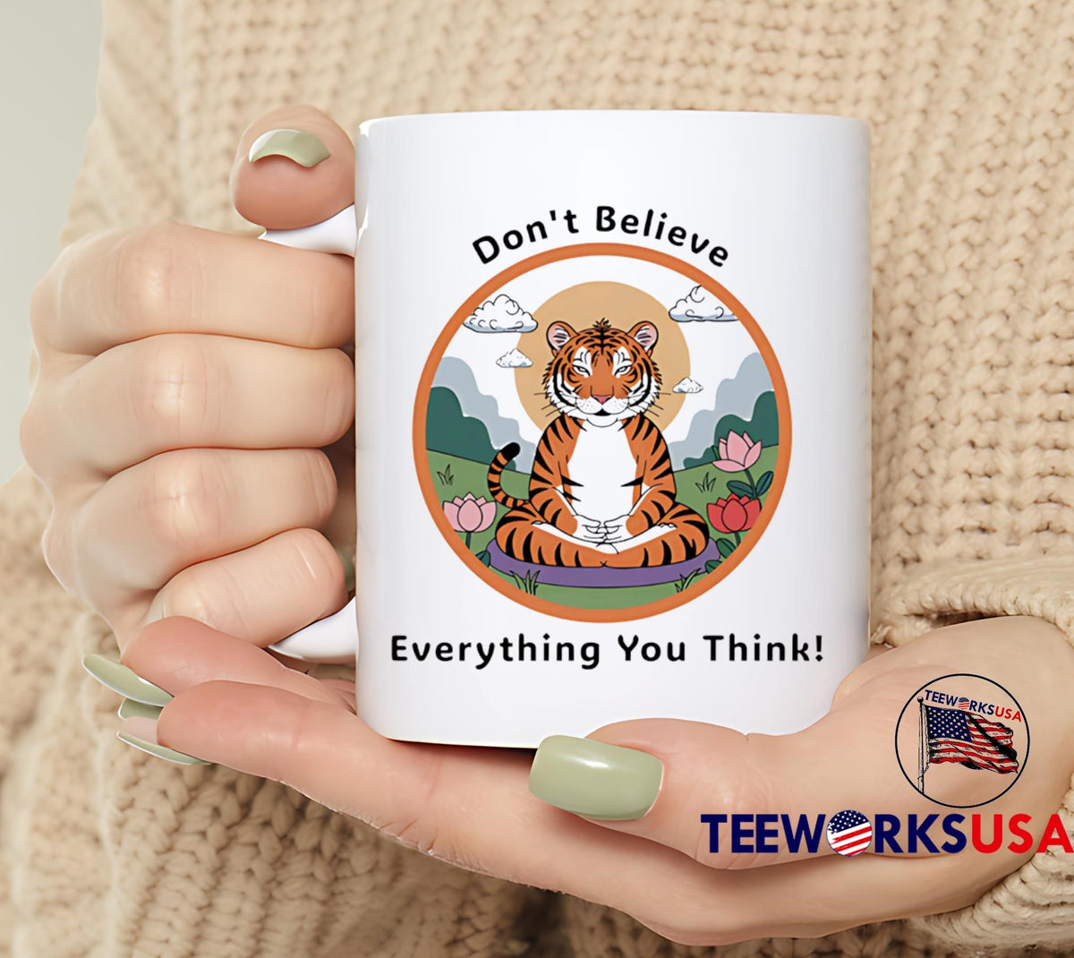 Don't Believe Everything You Think Tiger - Adult & Kids T-Shirts, Sweatshirts & Hoodies apparel design preview 6