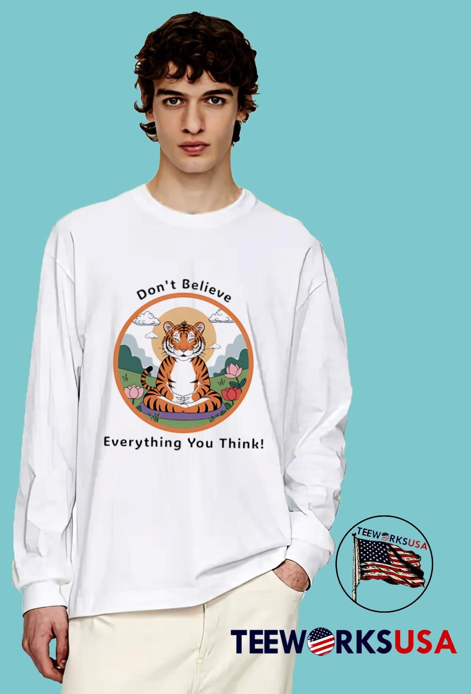 Don't Believe Everything You Think Tiger - Adult & Kids T-Shirts, Sweatshirts & Hoodies apparel design preview 4
