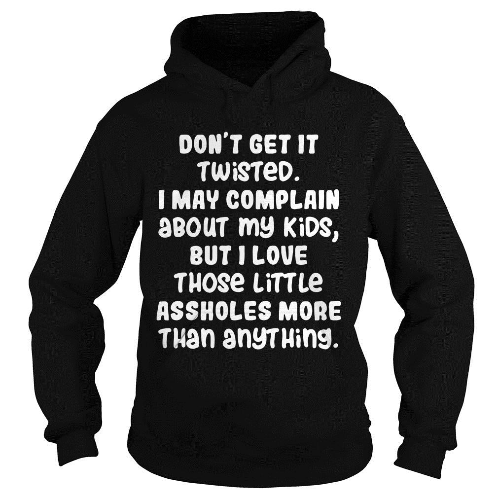 Don't Get It Twisted I May Complain - Adult & Kids T-Shirts, Sweatshirts & Hoodies apparel design preview 4