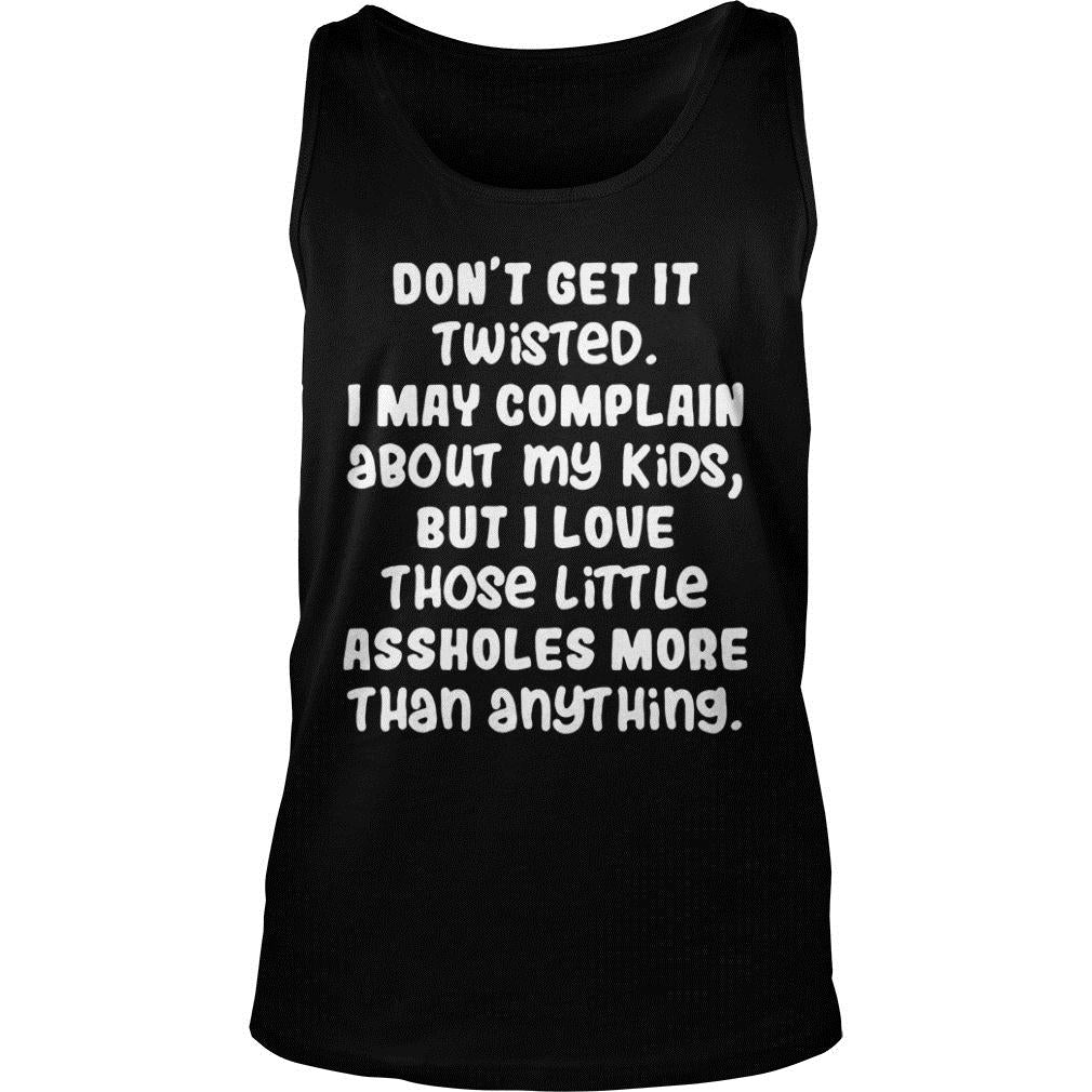 Don't Get It Twisted I May Complain - Adult & Kids T-Shirts, Sweatshirts & Hoodies apparel design preview 3