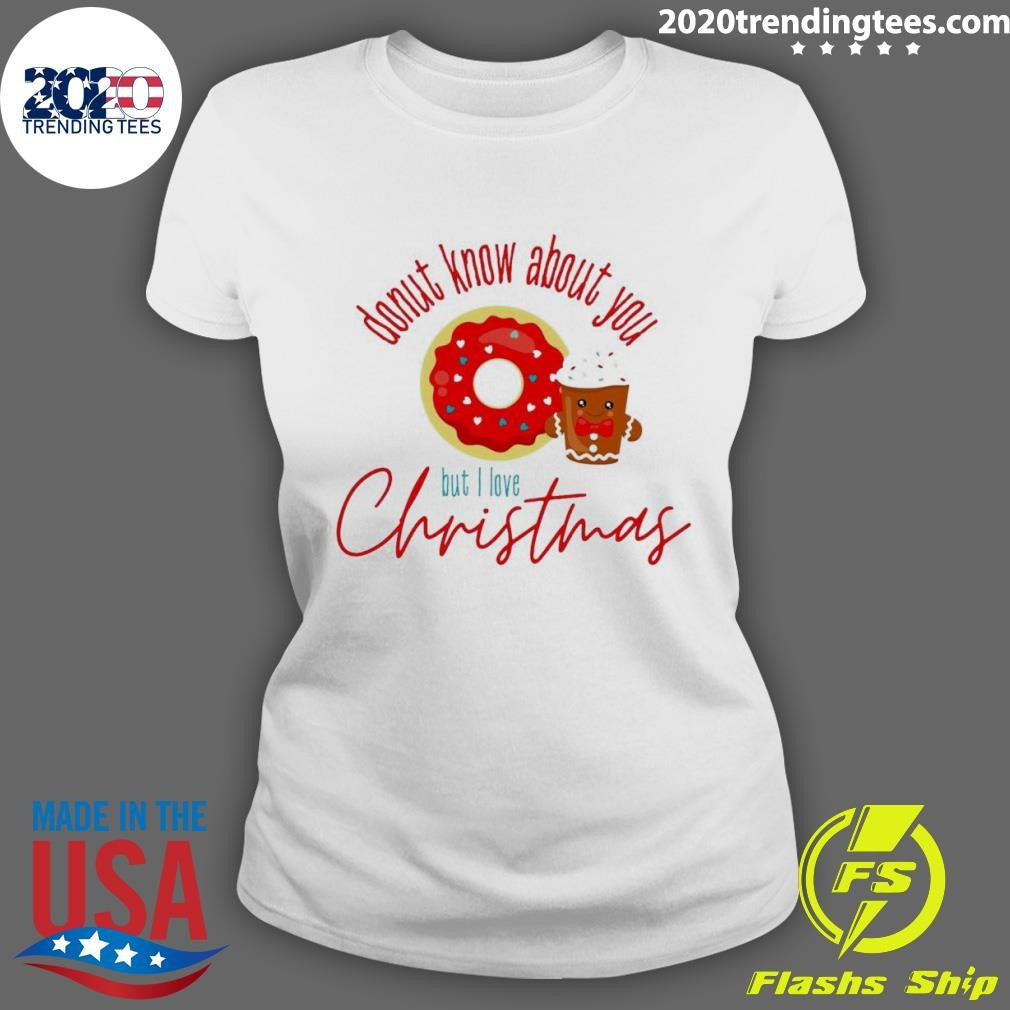 Donut Know About You But I Love Christmas - Adult & Kids T-Shirts, Sweatshirts & Hoodies apparel design preview 3
