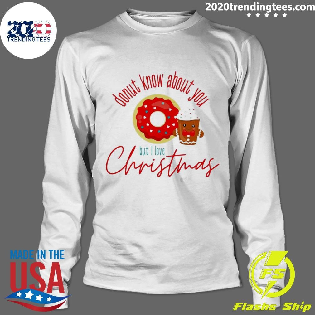 Donut Know About You But I Love Christmas - Adult & Kids T-Shirts, Sweatshirts & Hoodies apparel design preview 4