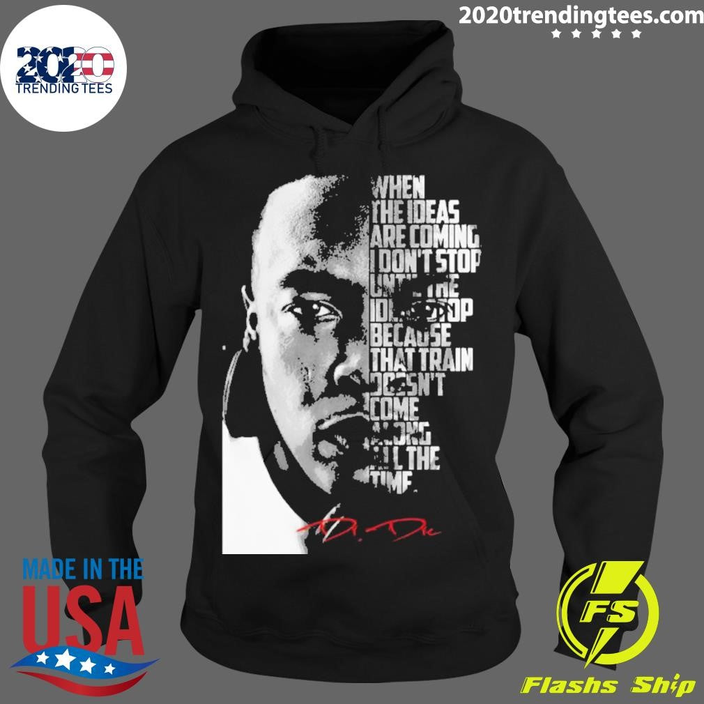 Dr Dre Quote - Adult & Kids T-Shirts, Sweatshirts & Hoodies apparel design preview 2