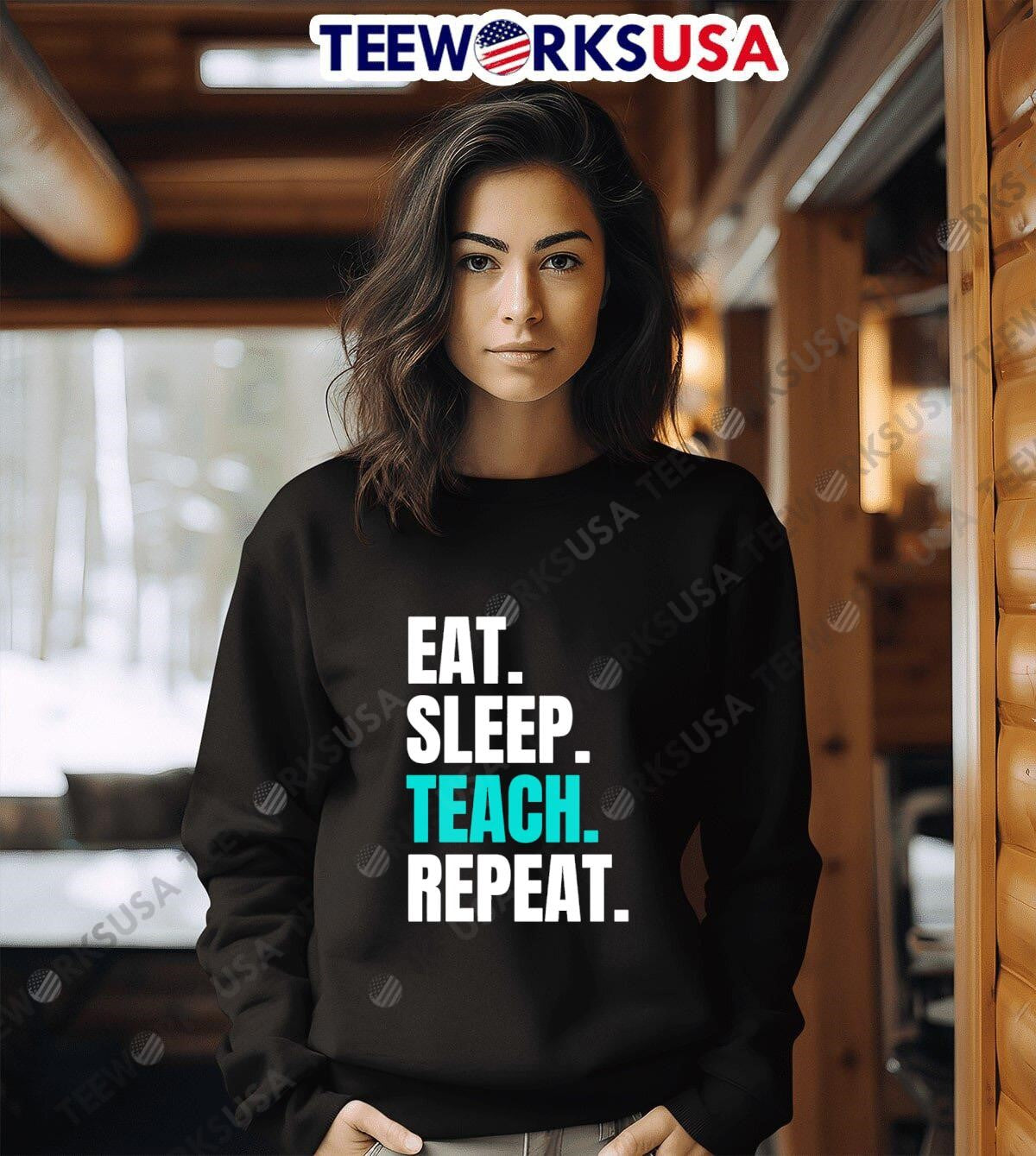 Eat Sleep Teach Repeat - Adult & Kids T-Shirts, Sweatshirts & Hoodies apparel design preview 6