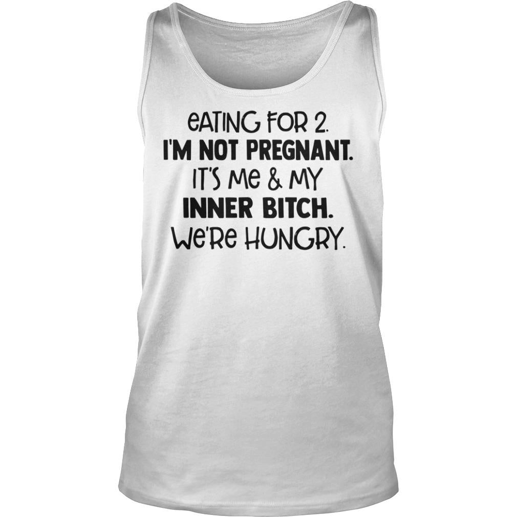 Eating For 2 I'm Not Pregnant It's Me My Inner Btch - Adult & Kids T-Shirts, Sweatshirts & Hoodies apparel design preview 3