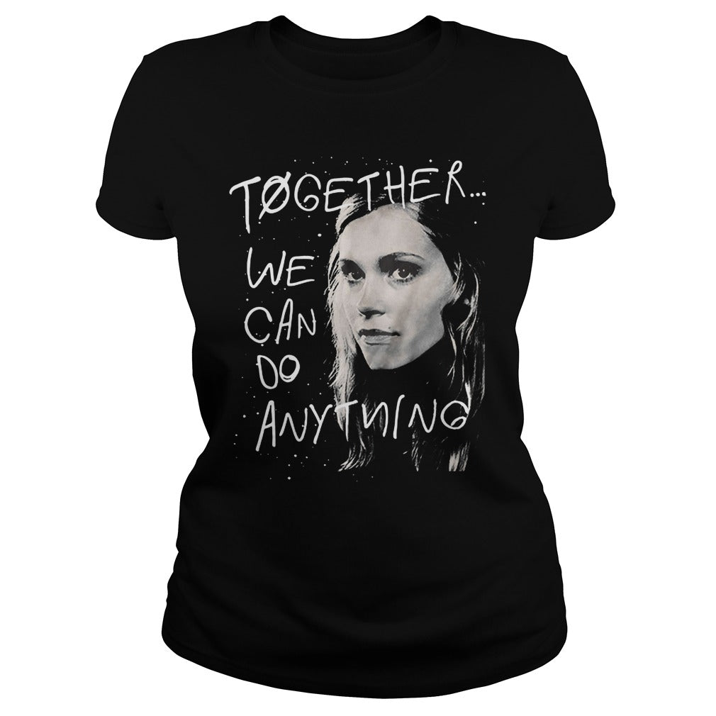 Eliza Taylor Together We Can Do Anything - Adult & Kids T-Shirts, Sweatshirts & Hoodies apparel design preview 2