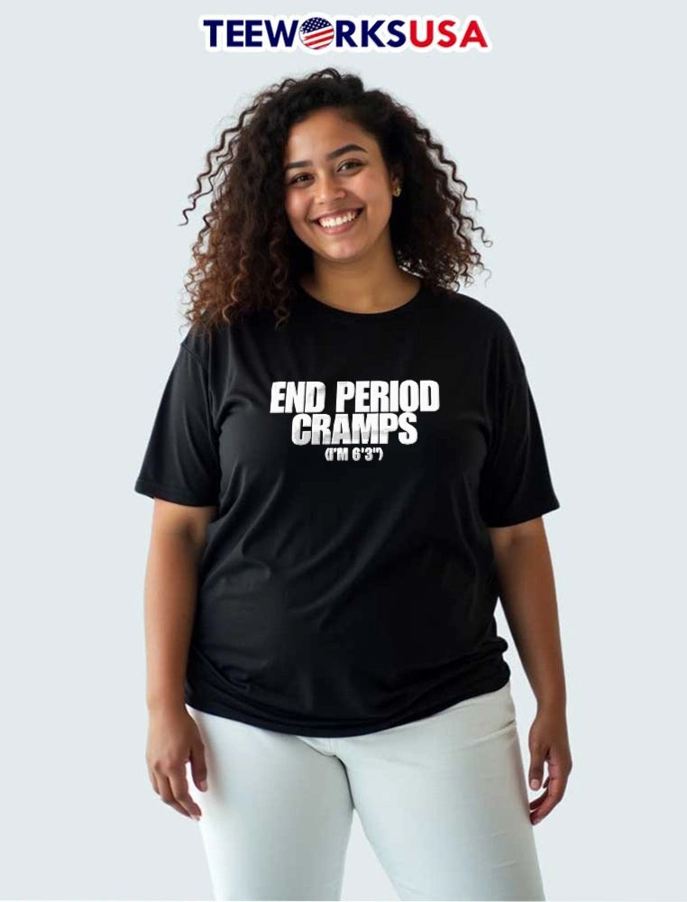 End Period Cramps Im 6 3 White Bold Typography Black - Adult & Kids T-Shirts, Sweatshirts & Hoodies apparel design preview 3