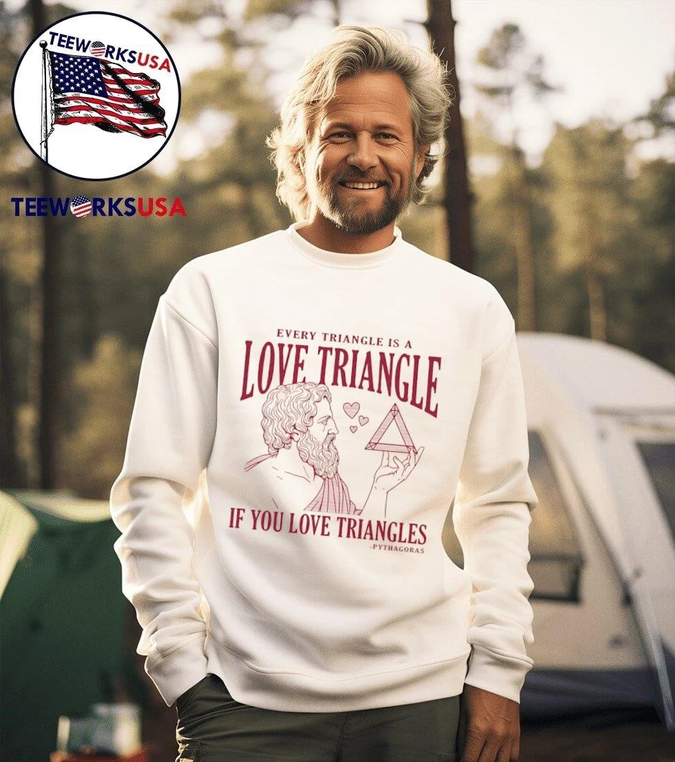 Every Triangle Is A Love If You Triangles Pythagoras - Adult & Kids T-Shirts, Sweatshirts & Hoodies apparel design preview 3
