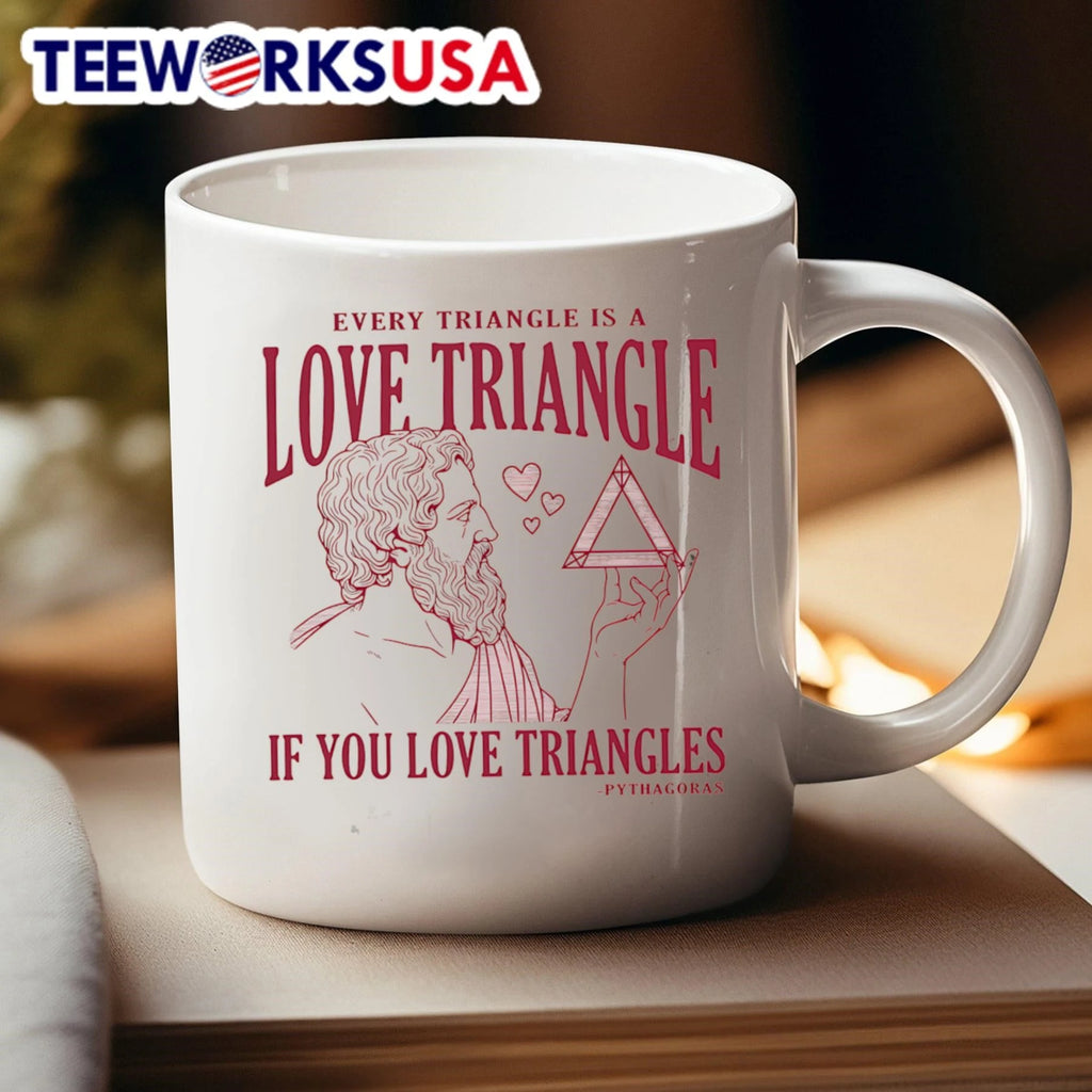 Every Triangle Is A Love If You Triangles Pythagoras - Adult & Kids T-Shirts, Sweatshirts & Hoodies apparel design preview 4