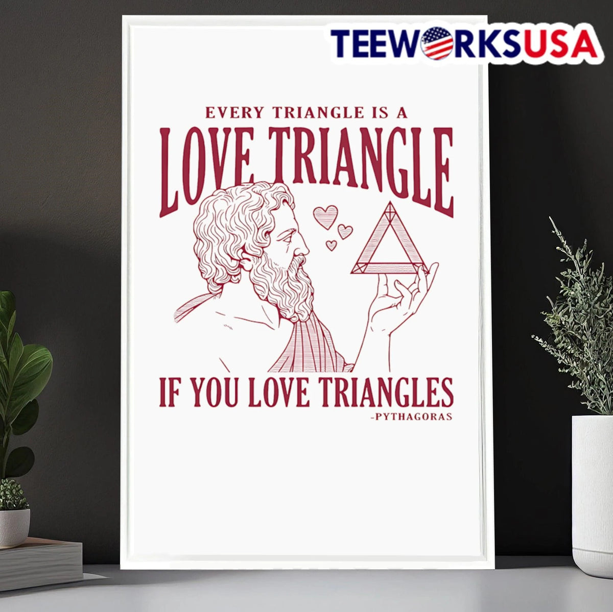 Every Triangle Is A Love If You Triangles Pythagoras - Adult & Kids T-Shirts, Sweatshirts & Hoodies apparel design preview 6