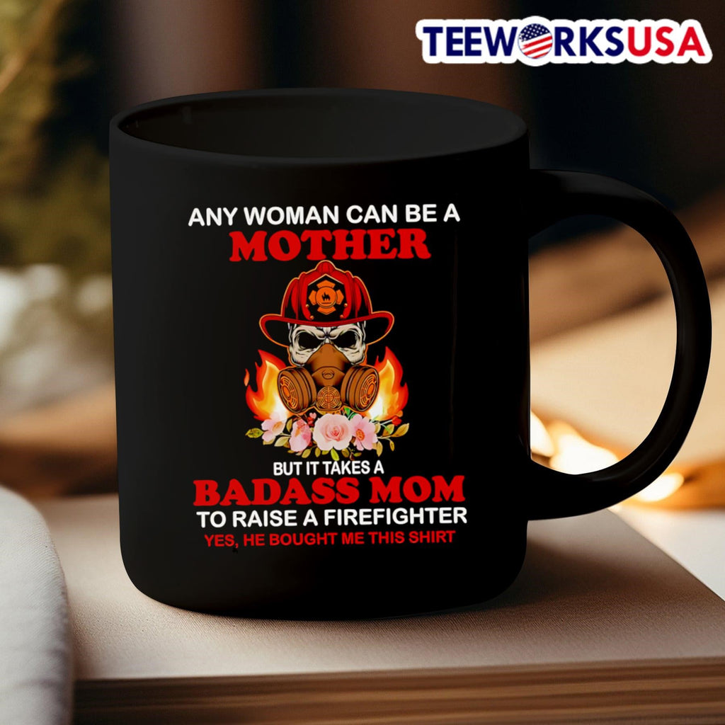 Firefighter any woman can be a mother but it takes - Adult & Kids T-Shirts, Sweatshirts & Hoodies apparel design preview 3