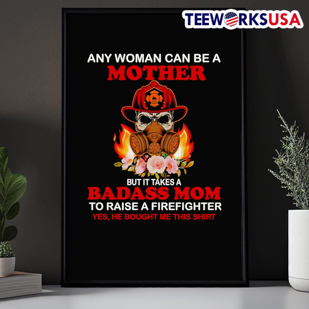 Firefighter any woman can be a mother but it takes - Adult & Kids T-Shirts, Sweatshirts & Hoodies apparel design preview 5
