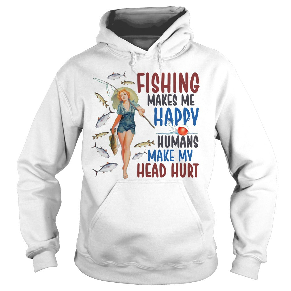 Fishing Makes Me Happy Humans Make My Head Hurt - Adult & Kids T-Shirts, Sweatshirts & Hoodies apparel design preview 4