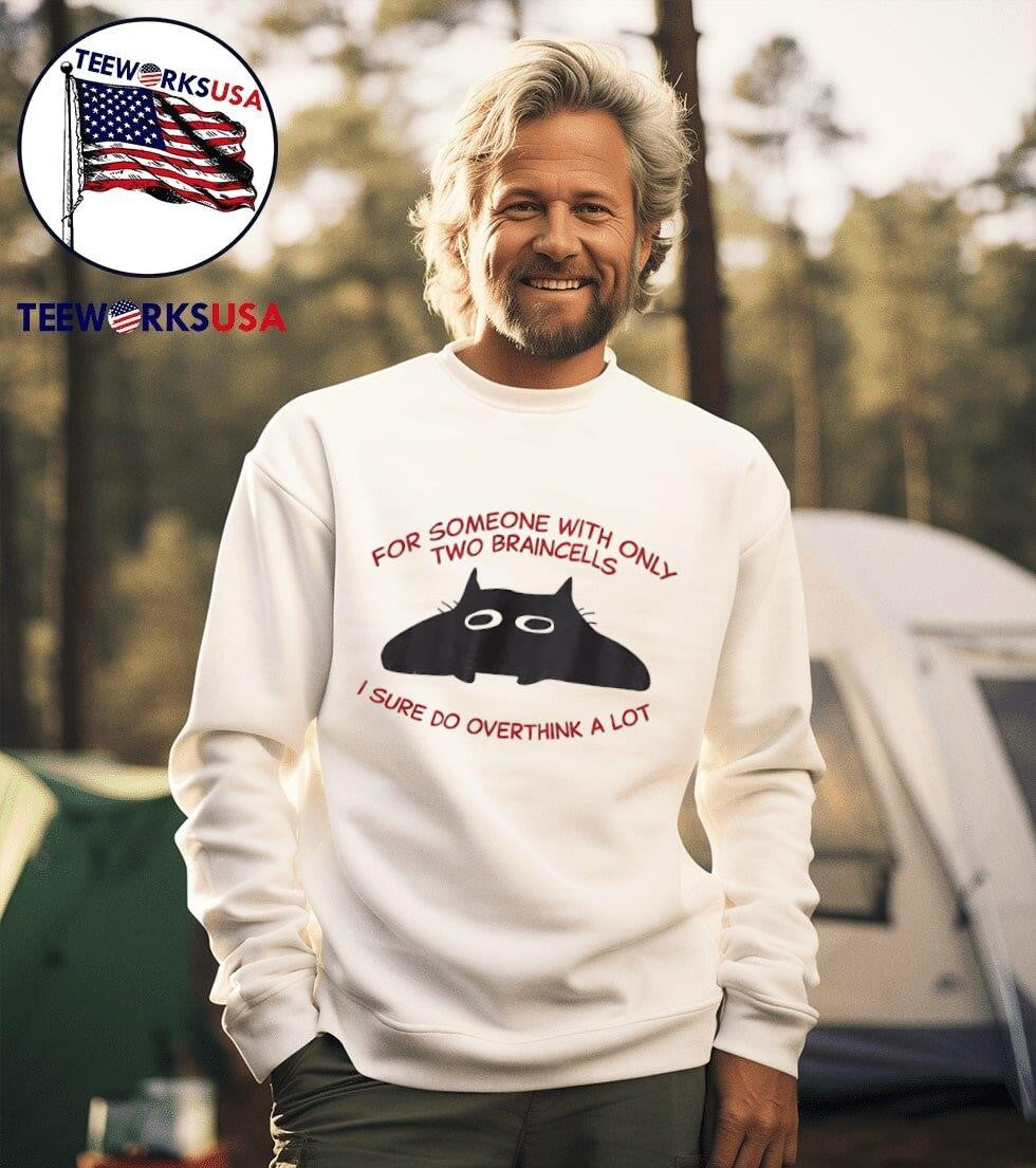 For someone with only two braincells I sure do - Adult & Kids T-Shirts, Sweatshirts & Hoodies apparel design preview 3