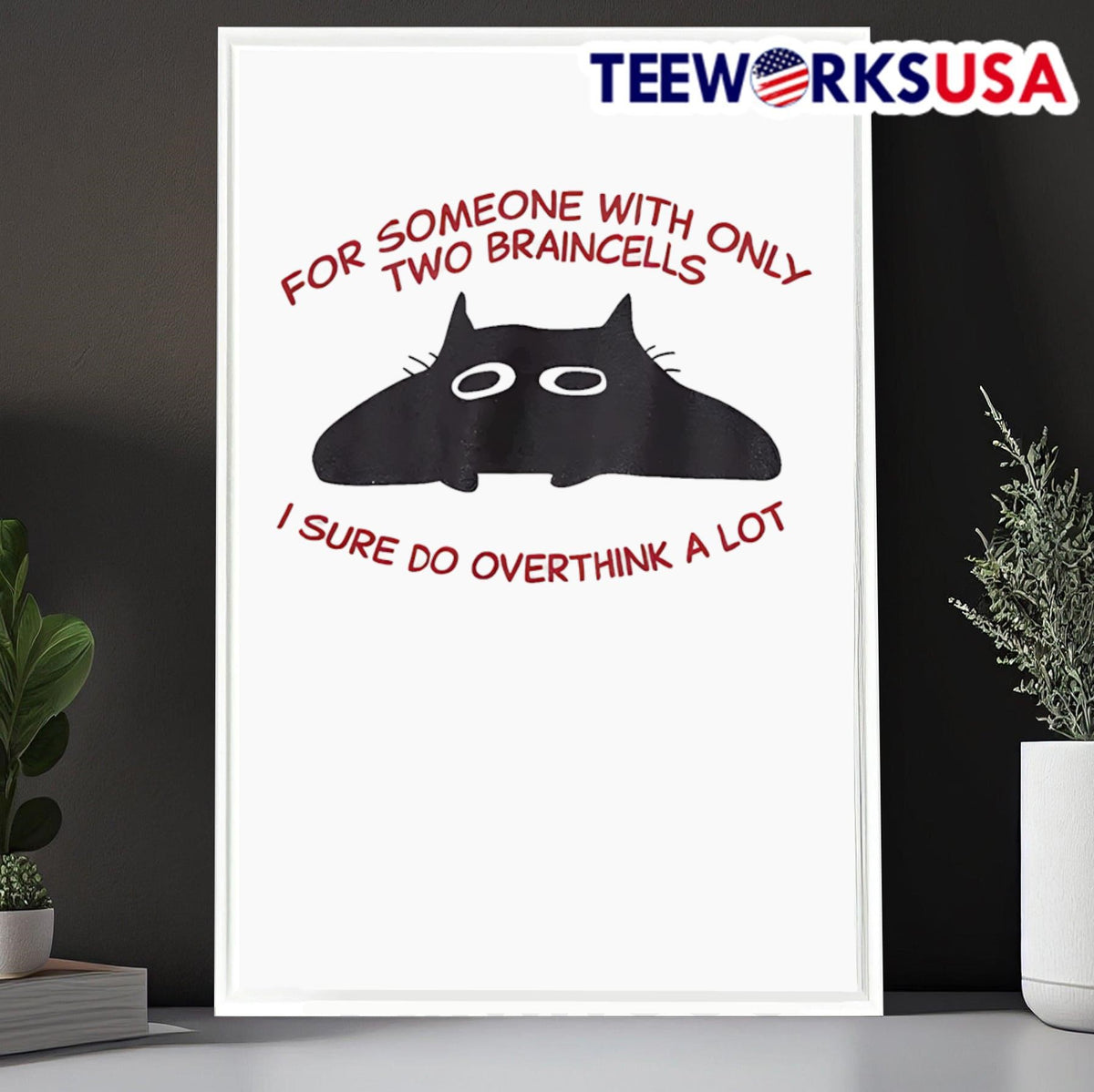 For someone with only two braincells I sure do - Adult & Kids T-Shirts, Sweatshirts & Hoodies apparel design preview 6