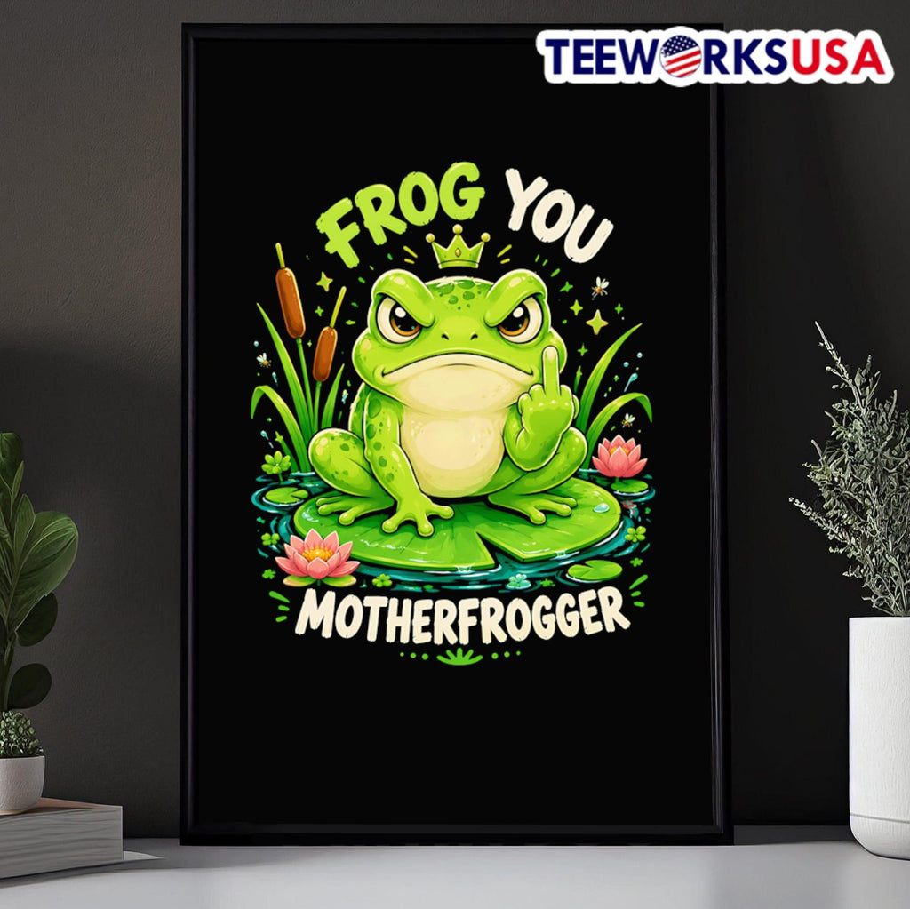 Frog You Motherfrogger - Adult & Kids T-Shirts, Sweatshirts & Hoodies apparel design preview 5