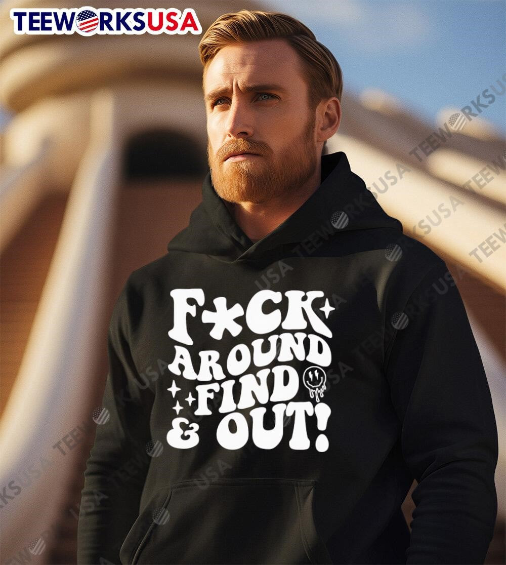 Fuck around find out - Adult & Kids T-Shirts, Sweatshirts & Hoodies apparel design preview 2