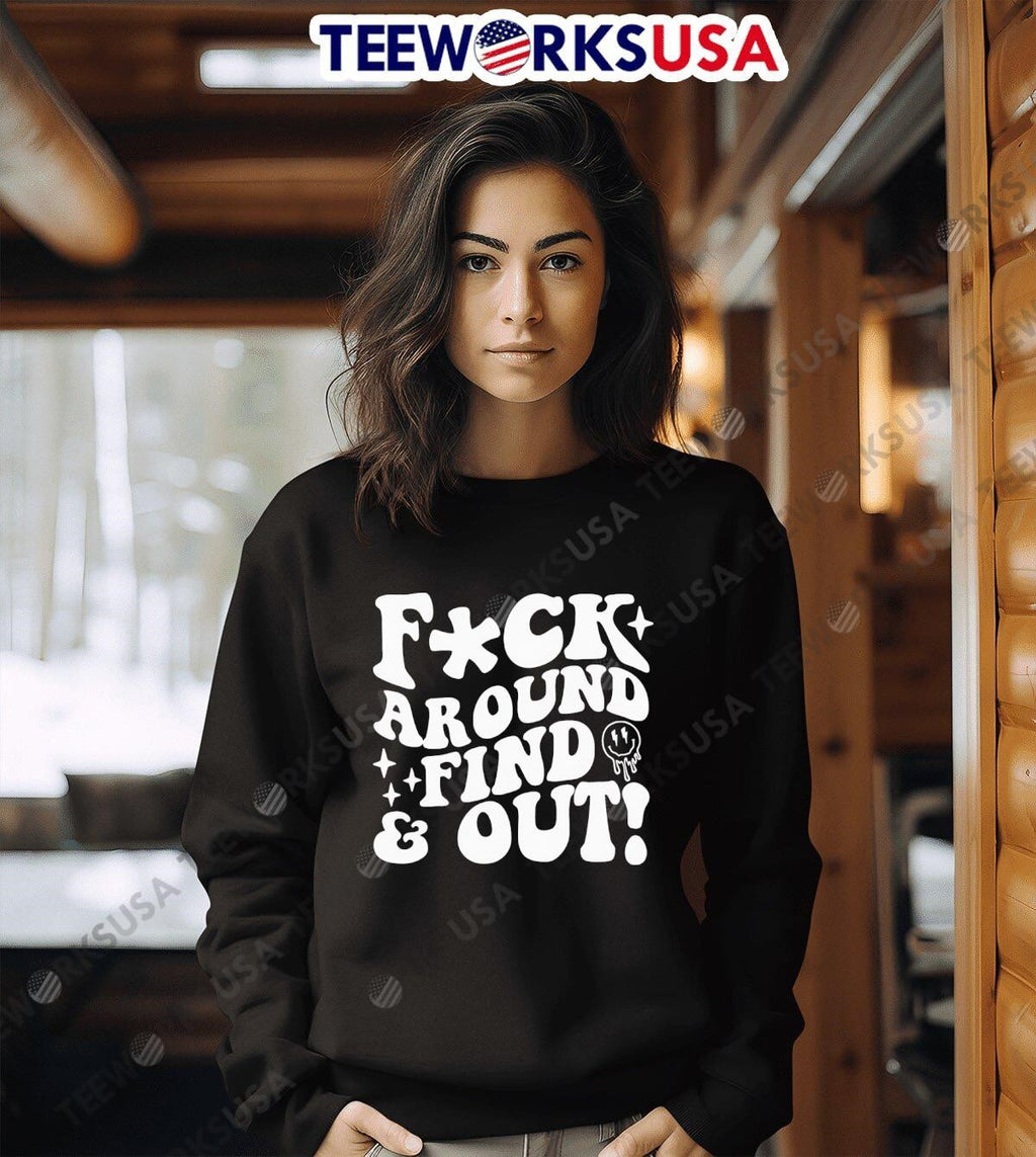 Fuck around find out - Adult & Kids T-Shirts, Sweatshirts & Hoodies apparel design preview 3