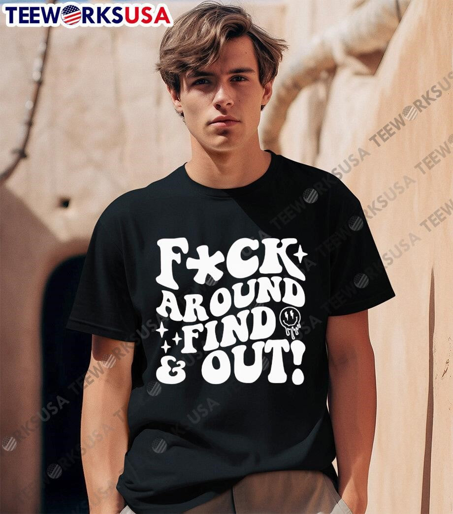 Fuck around find out - Adult & Kids T-Shirts, Sweatshirts & Hoodies apparel design preview 1