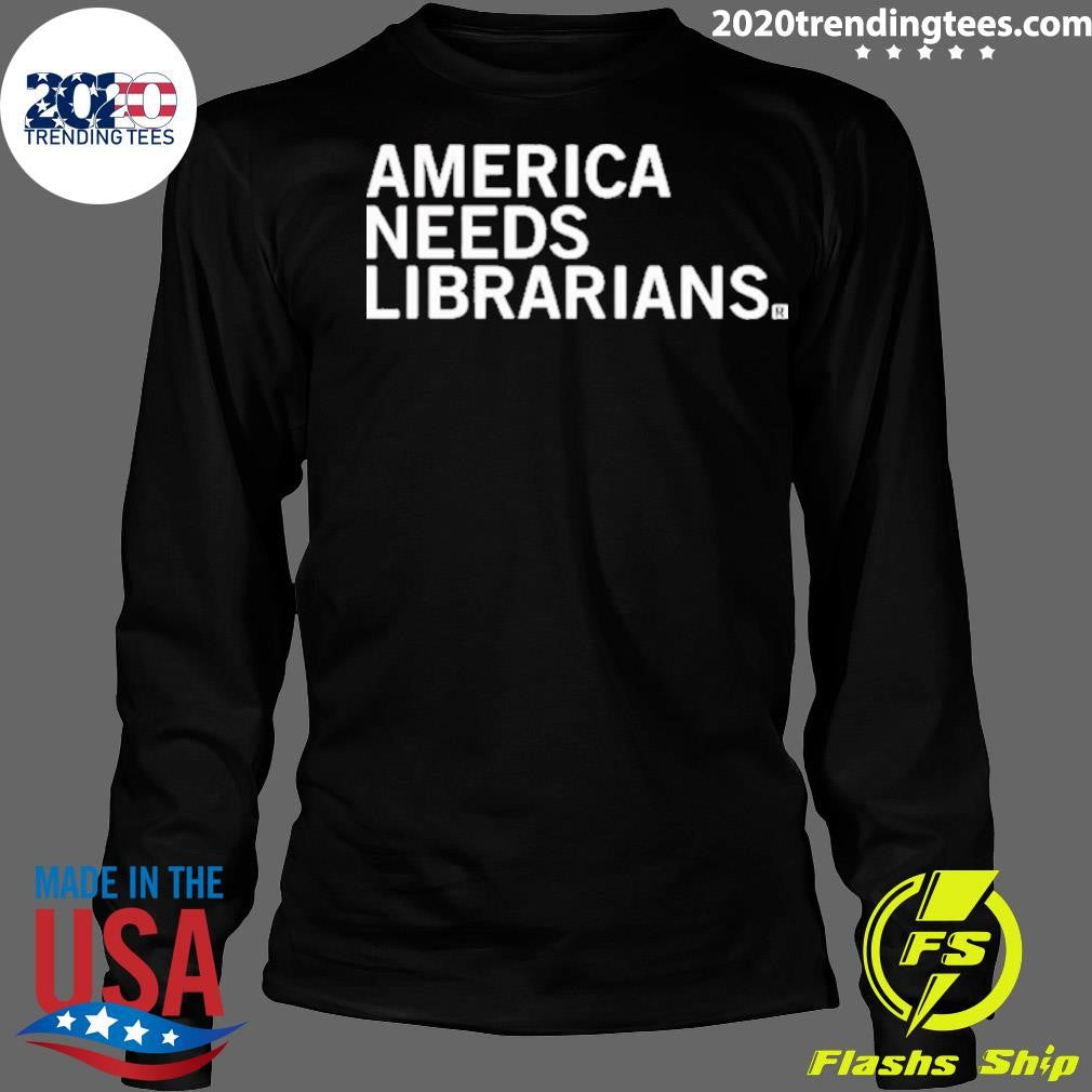 Funny America Needs Librarians - Adult & Kids T-Shirts, Sweatshirts & Hoodies apparel design preview 4