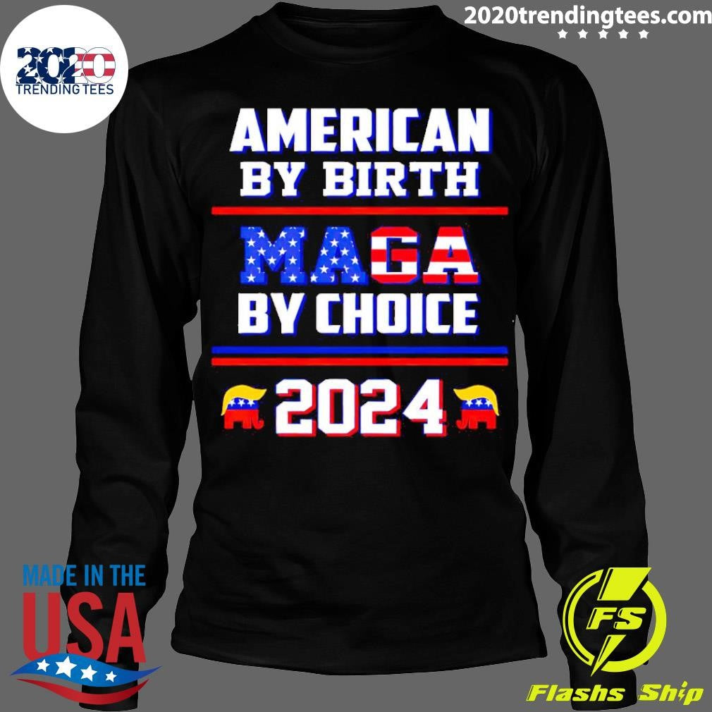 Funny American By Birth Maga Choice 2024 - Adult & Kids T-Shirts, Sweatshirts & Hoodies apparel design preview 4