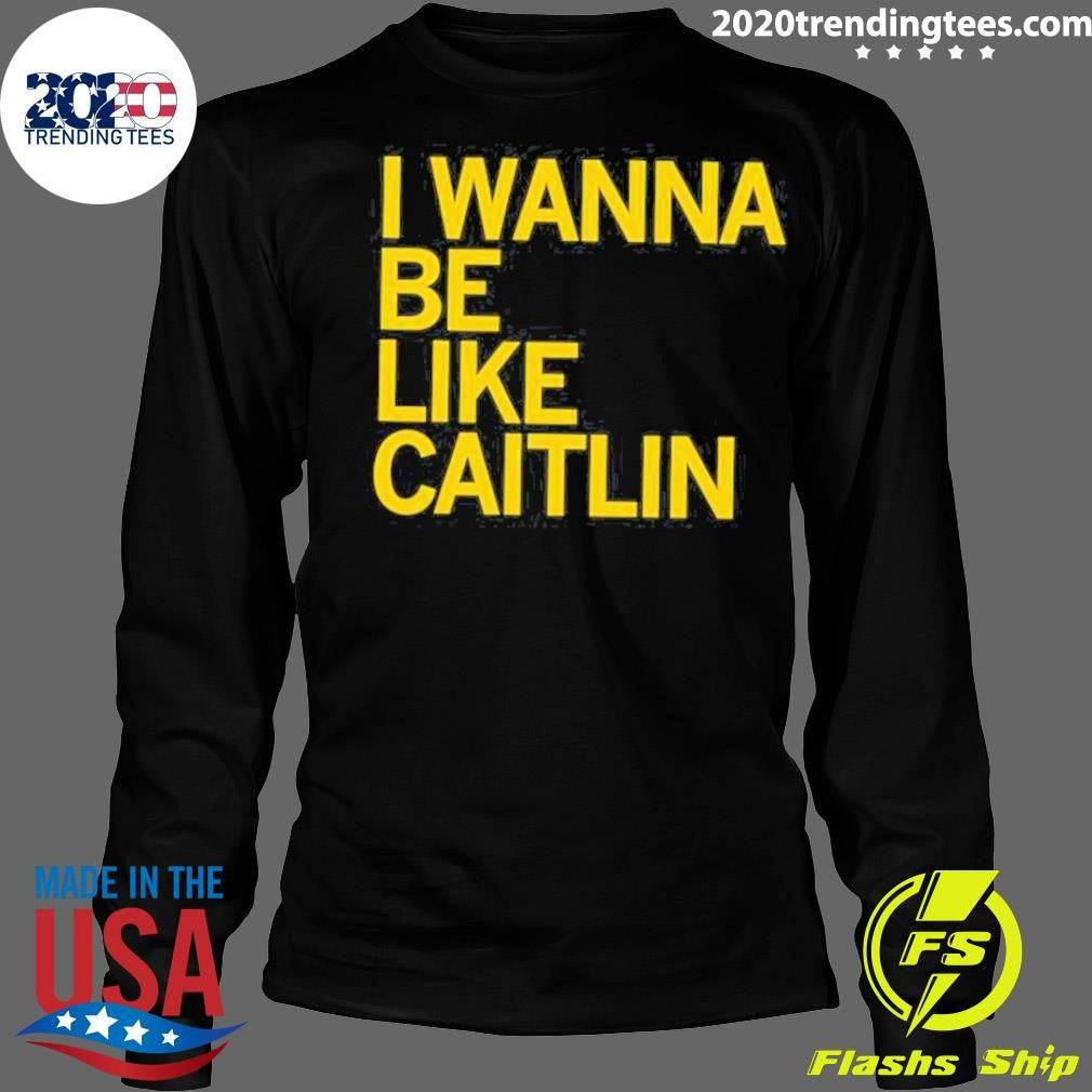 Funny Be Like Caitlin - Adult & Kids T-Shirts, Sweatshirts & Hoodies apparel design preview 4