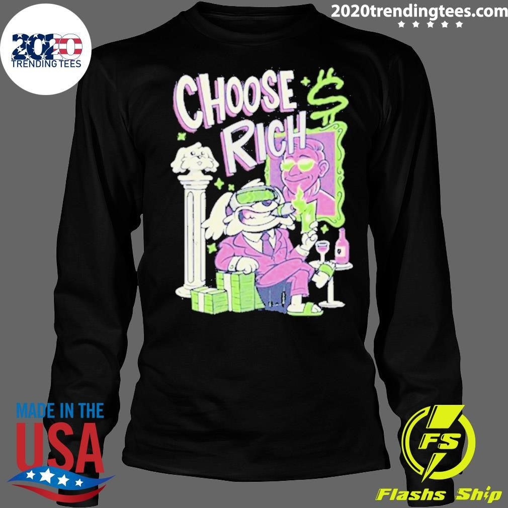 Funny Choose Rich - Adult & Kids T-Shirts, Sweatshirts & Hoodies apparel design preview 4