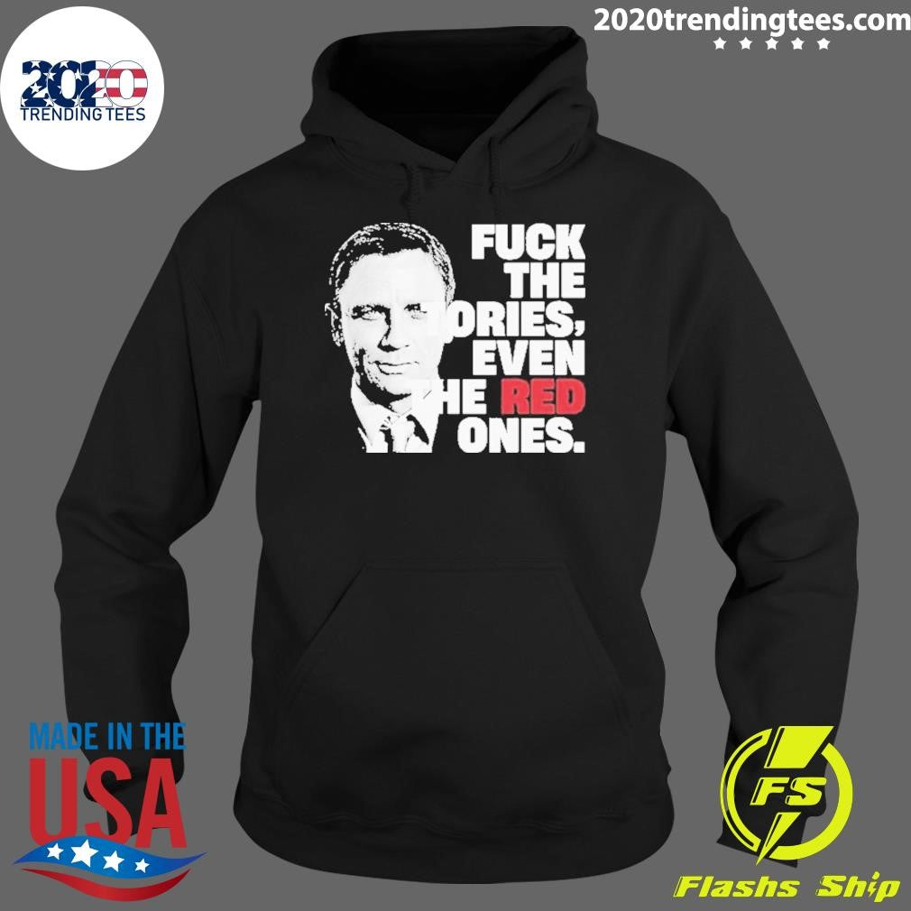 Funny Daniel Craig Fuck The Tories Even Red Ones - Adult & Kids T-Shirts, Sweatshirts & Hoodies apparel design preview 2