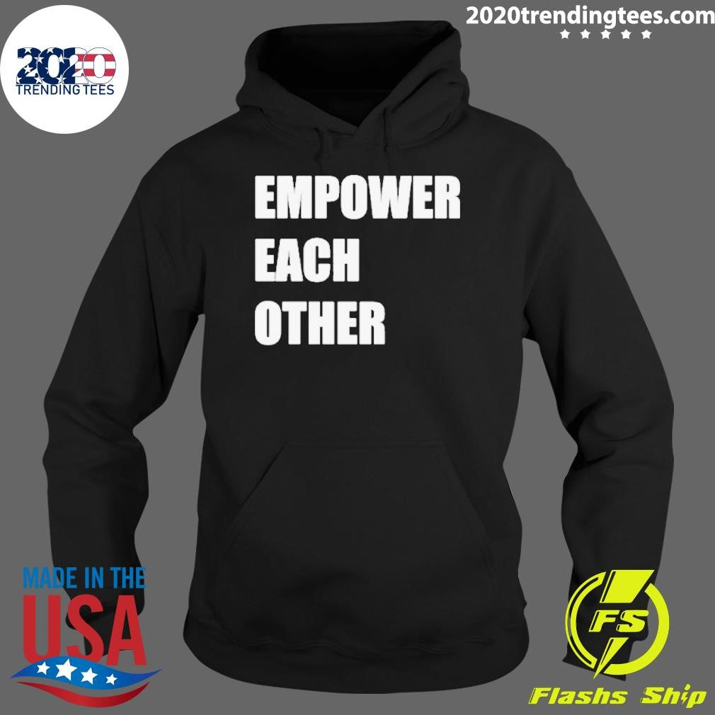 Funny Empower Each Other - Adult & Kids T-Shirts, Sweatshirts & Hoodies apparel design preview 2