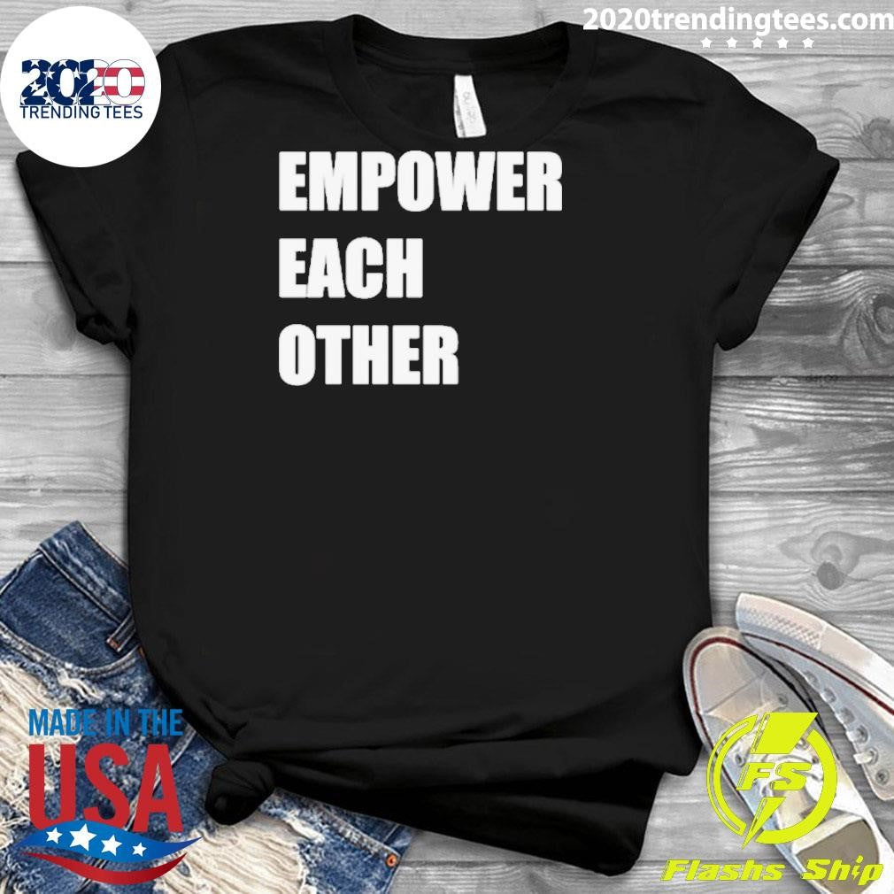 Funny Empower Each Other - Adult & Kids T-Shirts, Sweatshirts & Hoodies apparel design preview 3