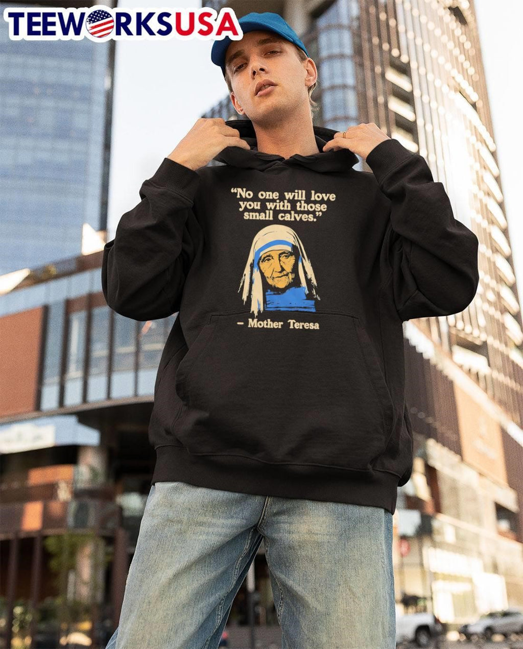 Funny Fitness Quote Mother Teresa No One Will Love - Adult & Kids T-Shirts, Sweatshirts & Hoodies apparel design preview 3