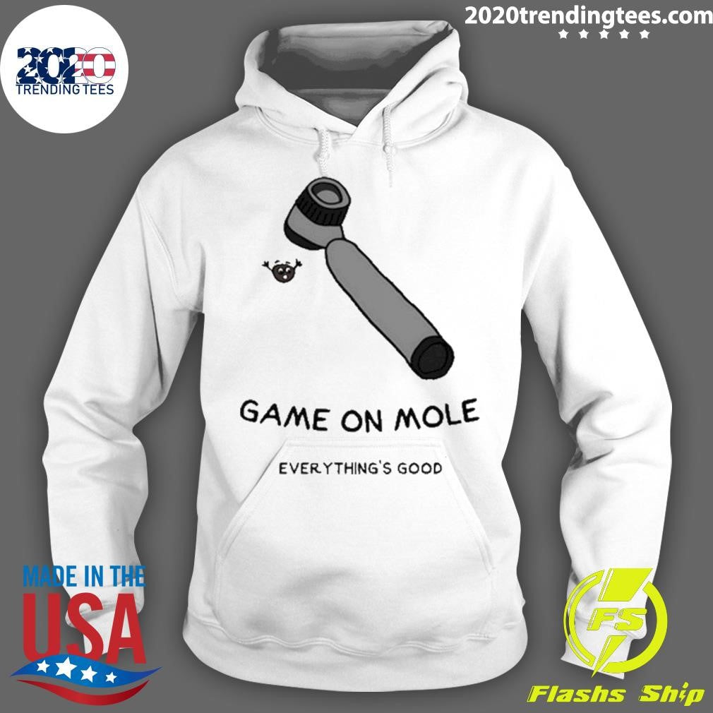 Funny Game On Mole Everything'S Good - Adult & Kids T-Shirts, Sweatshirts & Hoodies apparel design preview 2