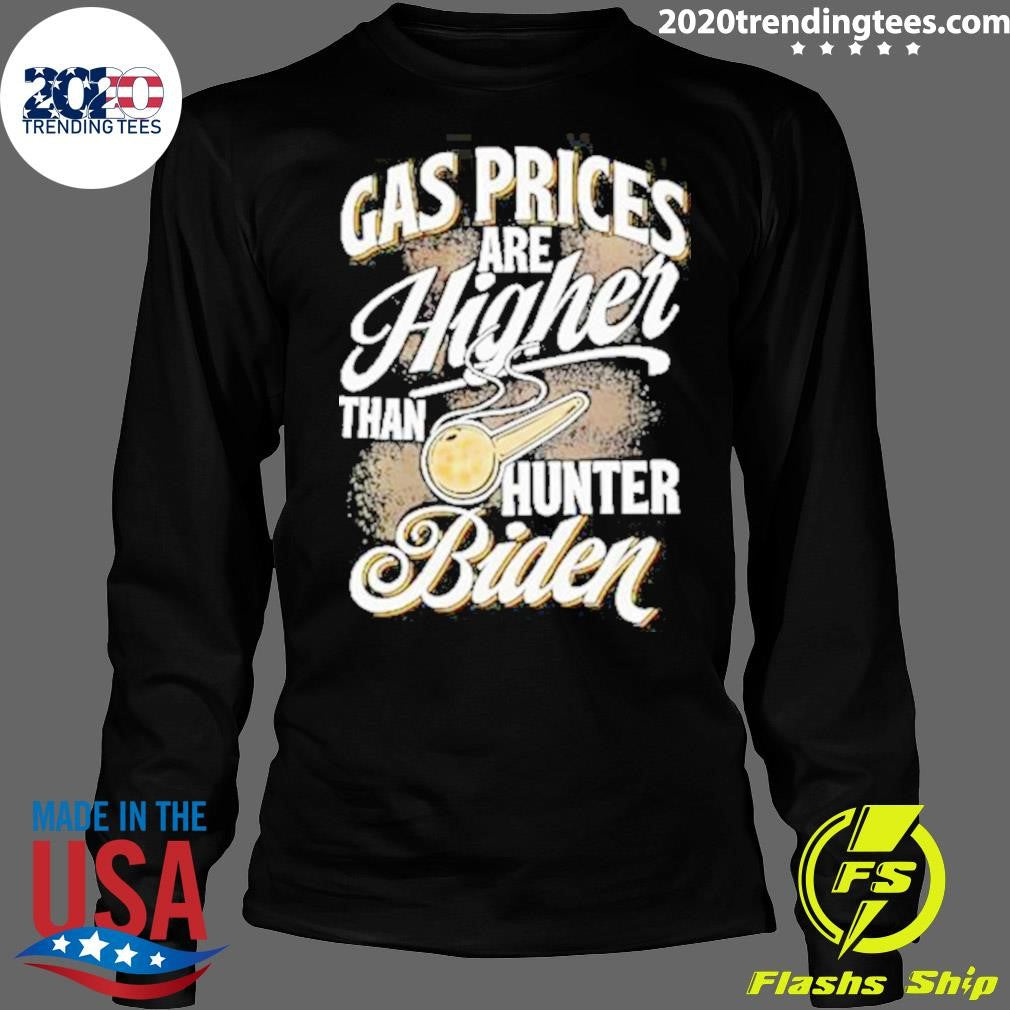 Funny Gas Prices Are Higher Than Hunter Biden - Adult & Kids T-Shirts, Sweatshirts & Hoodies apparel design preview 4
