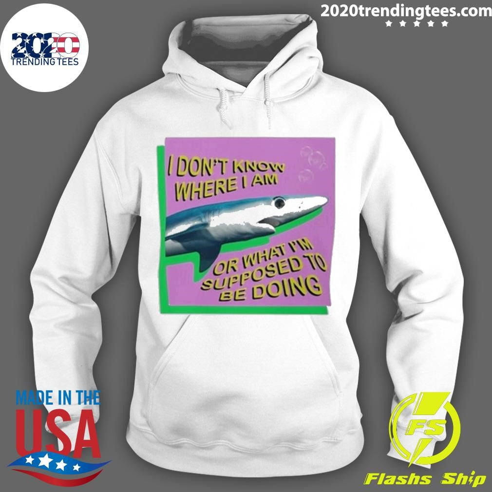 Funny I Don't Know Where Am Or What I'm Supposed To - Adult & Kids T-Shirts, Sweatshirts & Hoodies apparel design preview 2