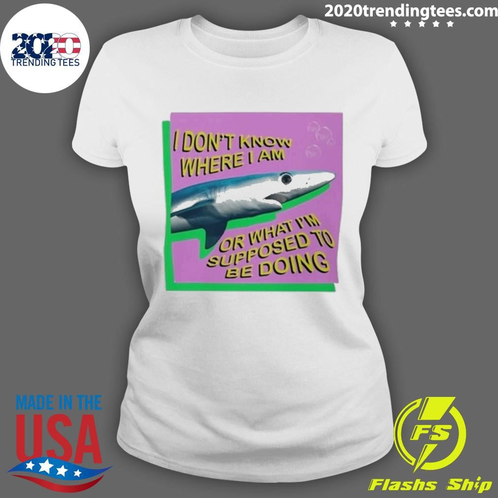 Funny I Don't Know Where Am Or What I'm Supposed To - Adult & Kids T-Shirts, Sweatshirts & Hoodies apparel design preview 3