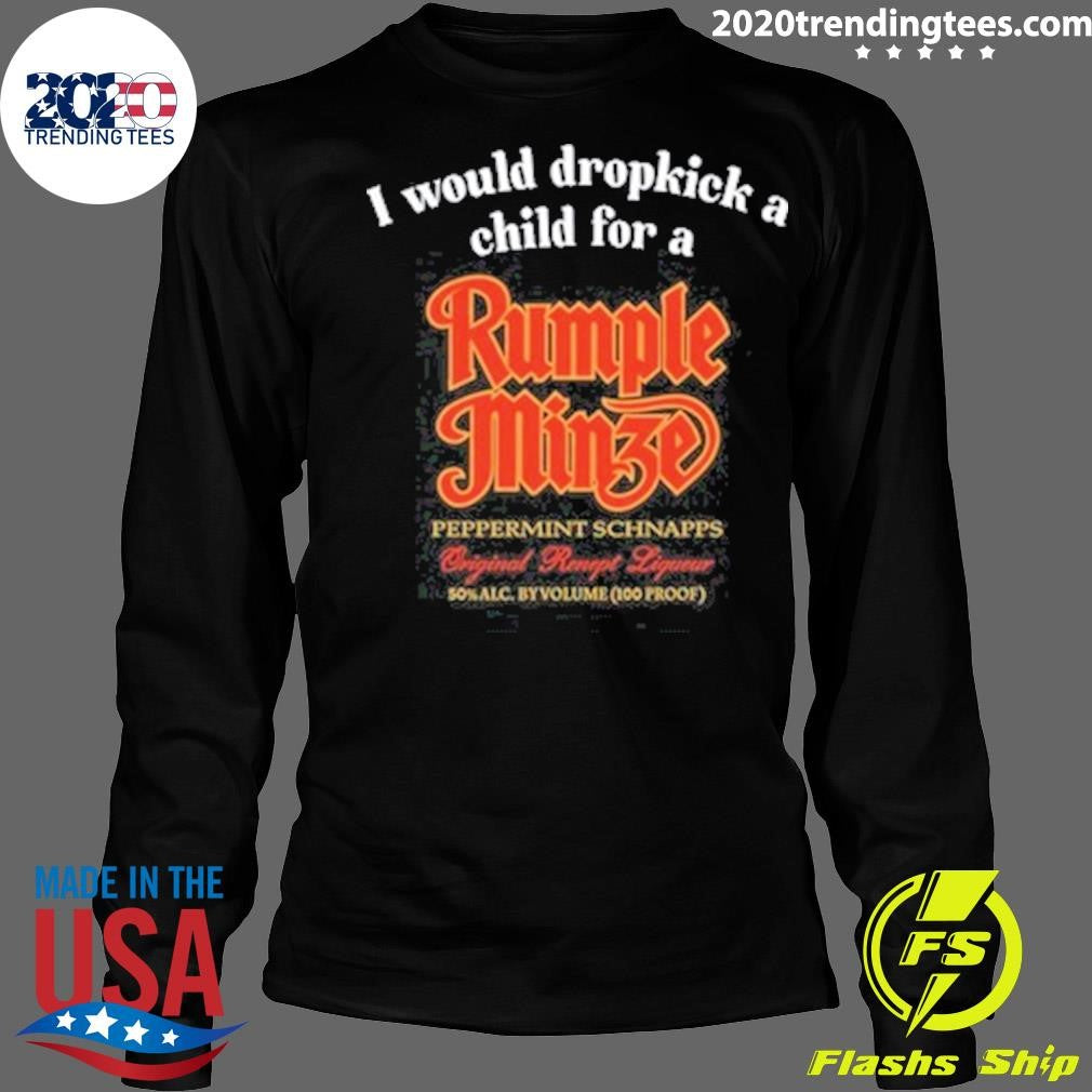 Funny I Would Dropkick A Child For Rumple Minze - Adult & Kids T-Shirts, Sweatshirts & Hoodies apparel design preview 4