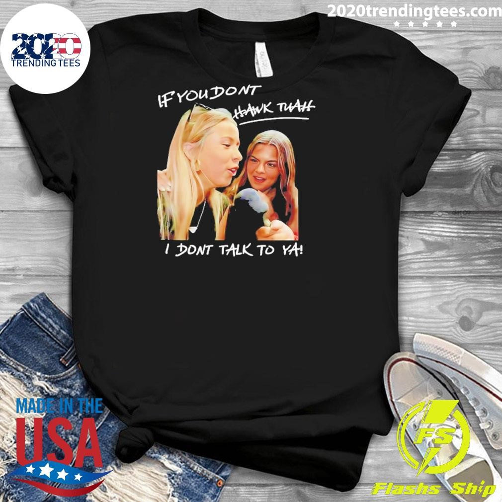 Funny If You Don't Hawk Tuah I Talk To Ya - Adult & Kids T-Shirts, Sweatshirts & Hoodies apparel design preview 3