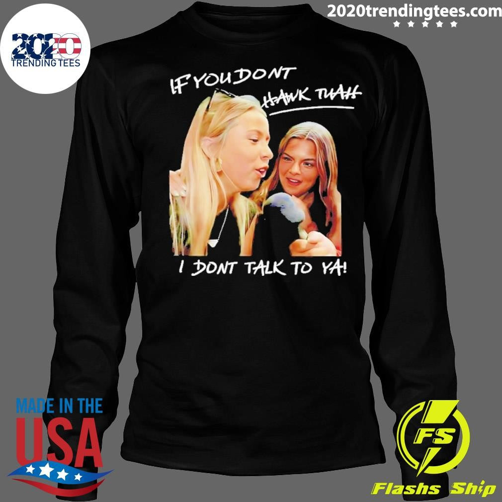 Funny If You Don't Hawk Tuah I Talk To Ya - Adult & Kids T-Shirts, Sweatshirts & Hoodies apparel design preview 4