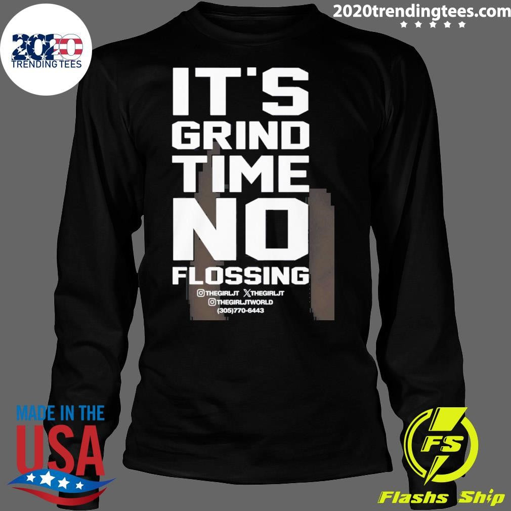Funny It's Grind Time No Flossing - Adult & Kids T-Shirts, Sweatshirts & Hoodies apparel design preview 4
