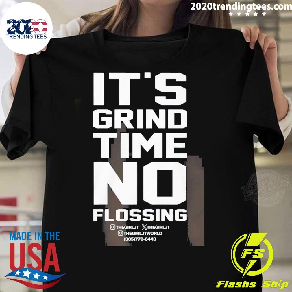 Funny It's Grind Time No Flossing - Adult & Kids T-Shirts, Sweatshirts & Hoodies apparel design preview 1