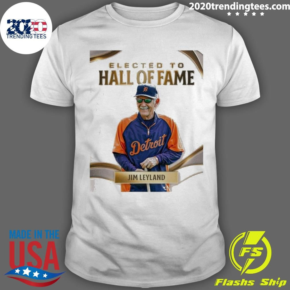 Funny Jim Leyland Elected To Hall Of Fame - Adult & Kids T-Shirts, Sweatshirts & Hoodies apparel design preview 1