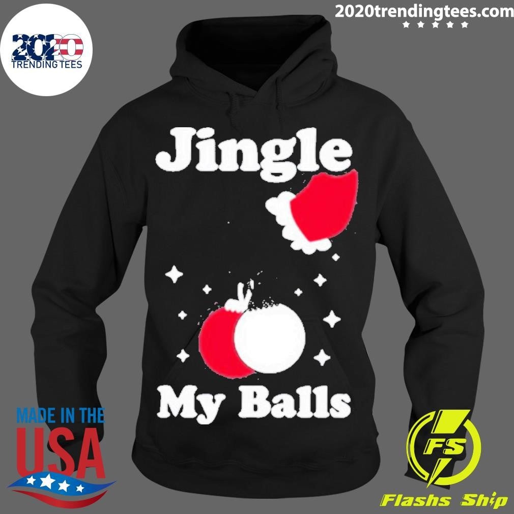Funny Jingle My Balls - Adult & Kids T-Shirts, Sweatshirts & Hoodies apparel design preview 2