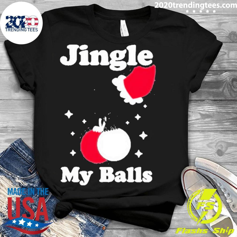 Funny Jingle My Balls - Adult & Kids T-Shirts, Sweatshirts & Hoodies apparel design preview 3