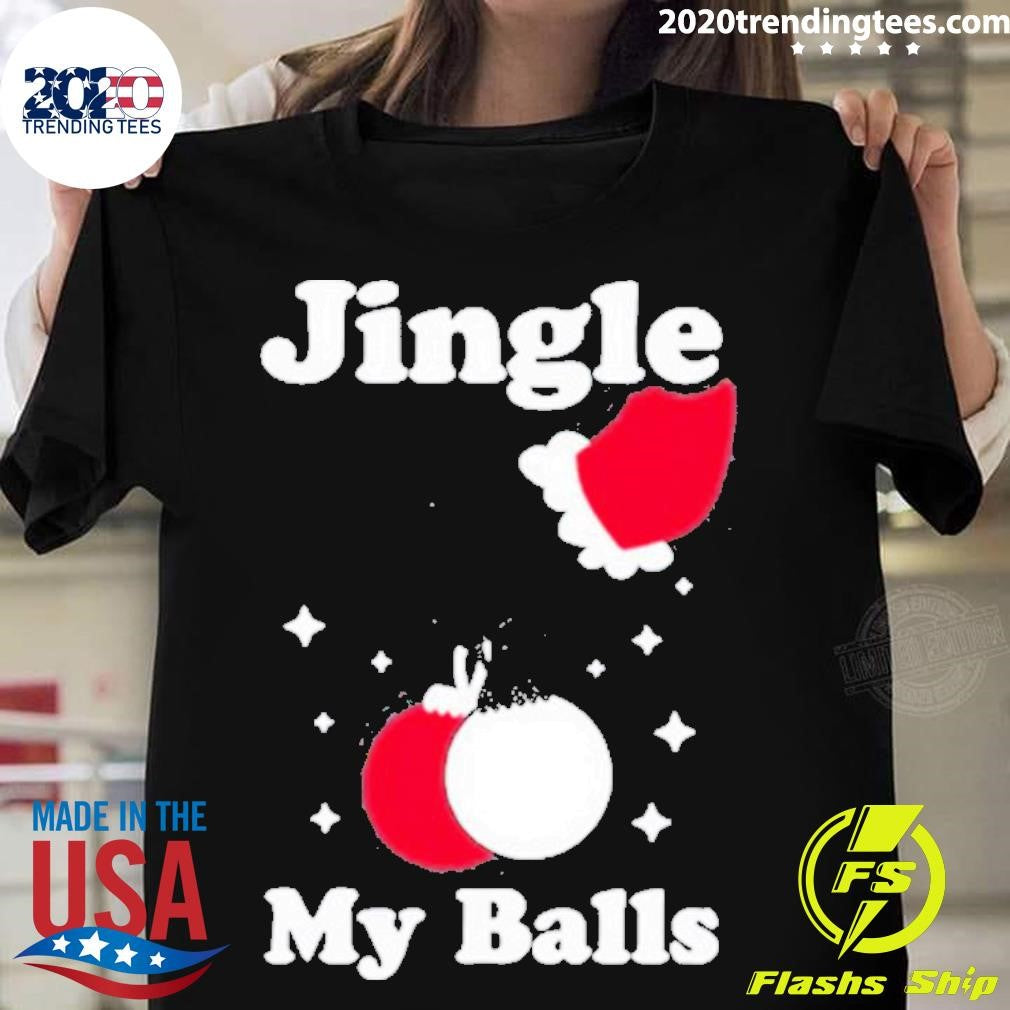 Funny Jingle My Balls - Adult & Kids T-Shirts, Sweatshirts & Hoodies apparel design preview 1