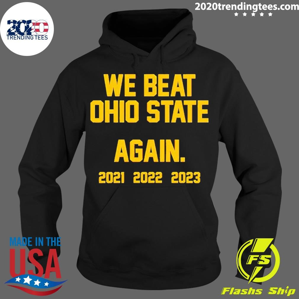 Funny Michigan Wolverines We Beat Ohio State Again - Adult & Kids T-Shirts, Sweatshirts & Hoodies apparel design preview 2