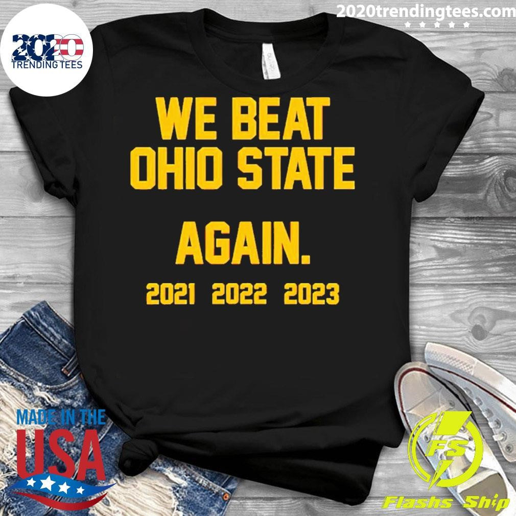 Funny Michigan Wolverines We Beat Ohio State Again - Adult & Kids T-Shirts, Sweatshirts & Hoodies apparel design preview 3