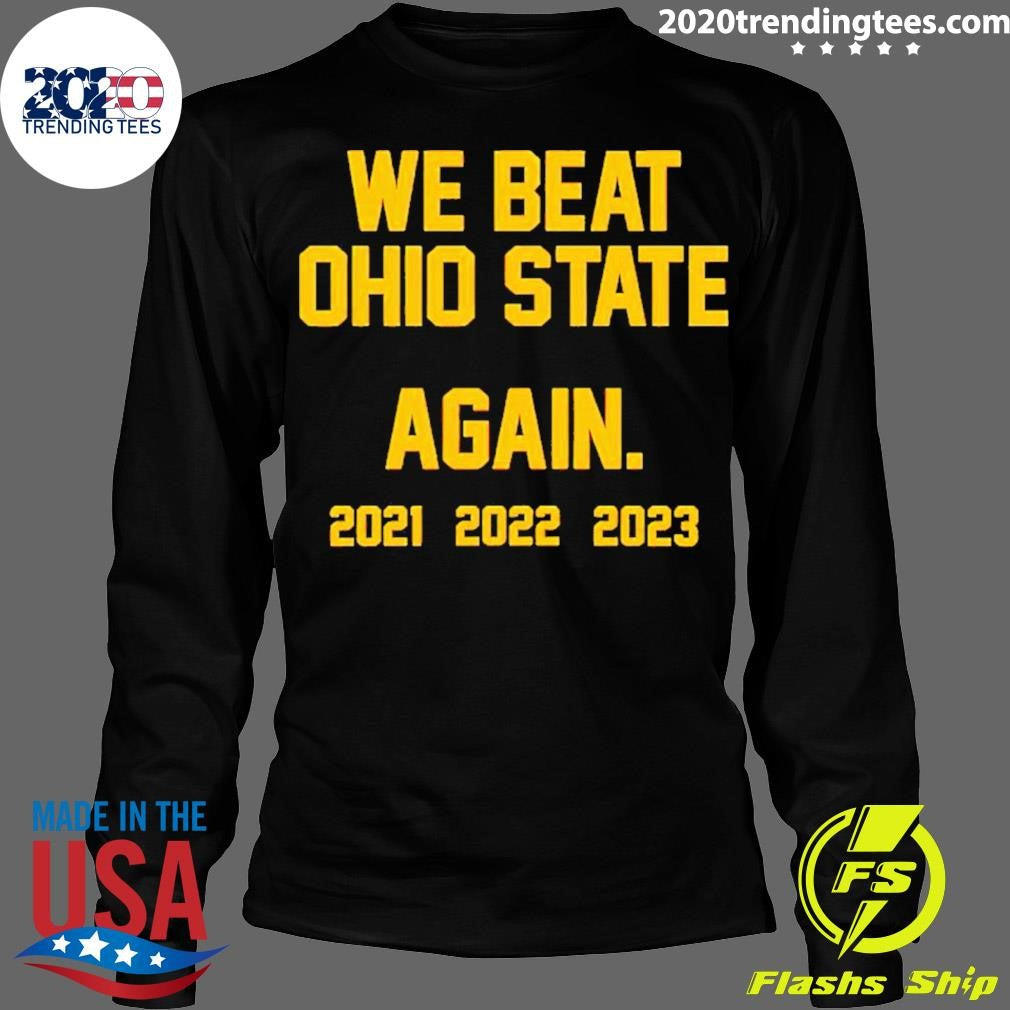 Funny Michigan Wolverines We Beat Ohio State Again - Adult & Kids T-Shirts, Sweatshirts & Hoodies apparel design preview 4