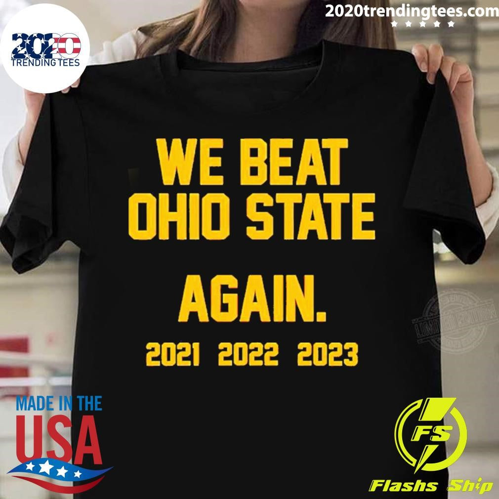 Funny Michigan Wolverines We Beat Ohio State Again - Adult & Kids T-Shirts, Sweatshirts & Hoodies apparel design preview 1