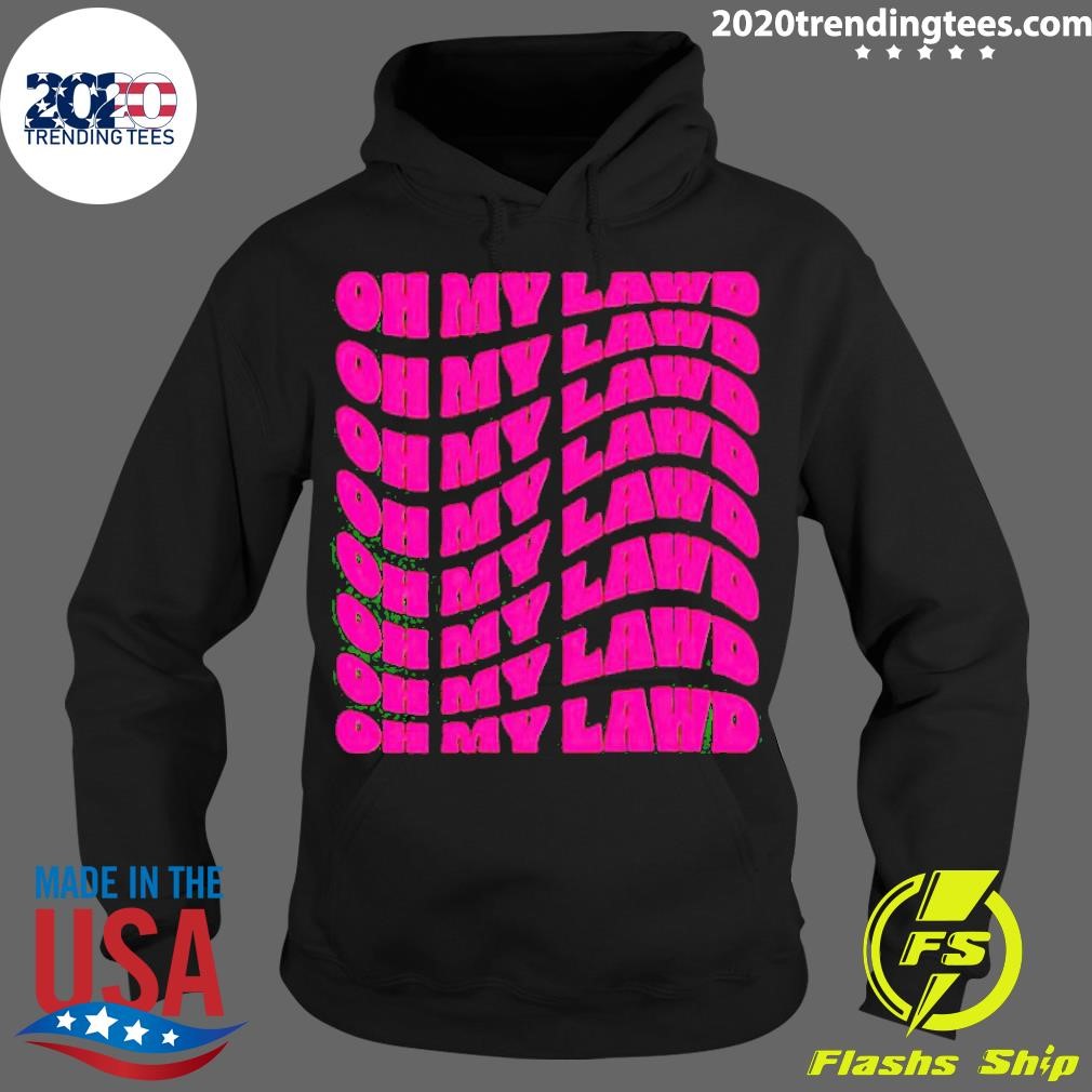 Funny Oh My Lawd - Adult & Kids T-Shirts, Sweatshirts & Hoodies apparel design preview 2