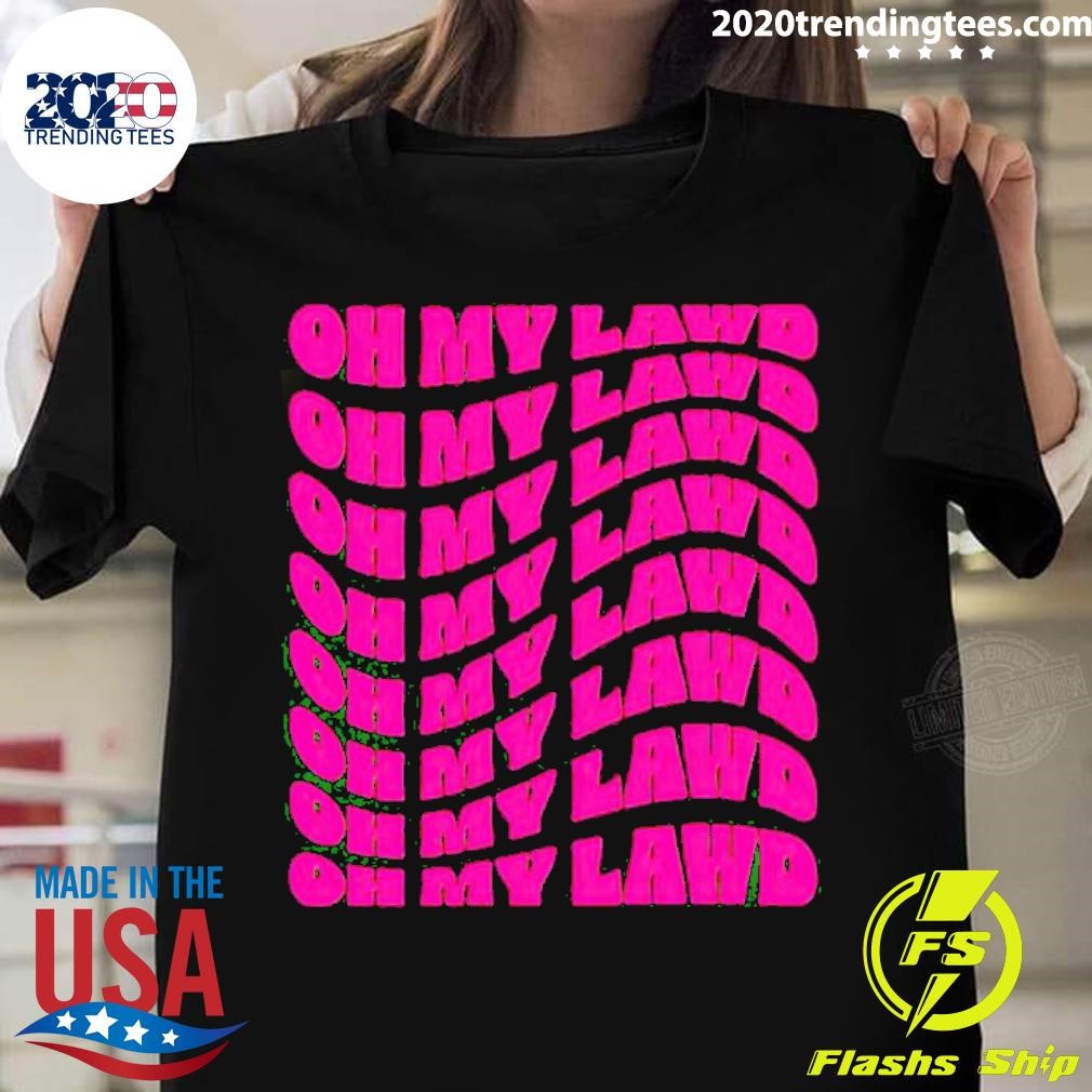 Funny Oh My Lawd - Adult & Kids T-Shirts, Sweatshirts & Hoodies apparel design preview 1